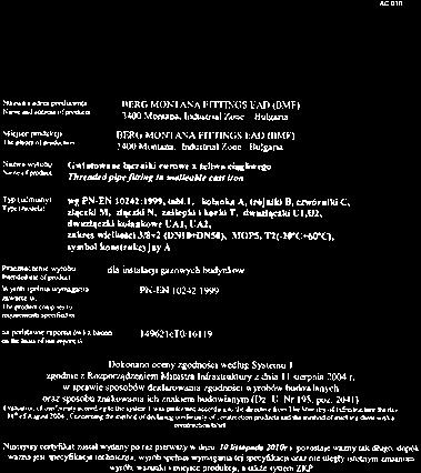 STANDARD DENTYFKACJA Normą do produkcji i stosowni jest PN EN 0: +A: 0 +A: 0 kcji, któr stle ndoruje ścisłe prestregnie pisów normy EN SO/EC 0, w celu gwrntowni, że łącki są wykonywne godnie wymogmi
