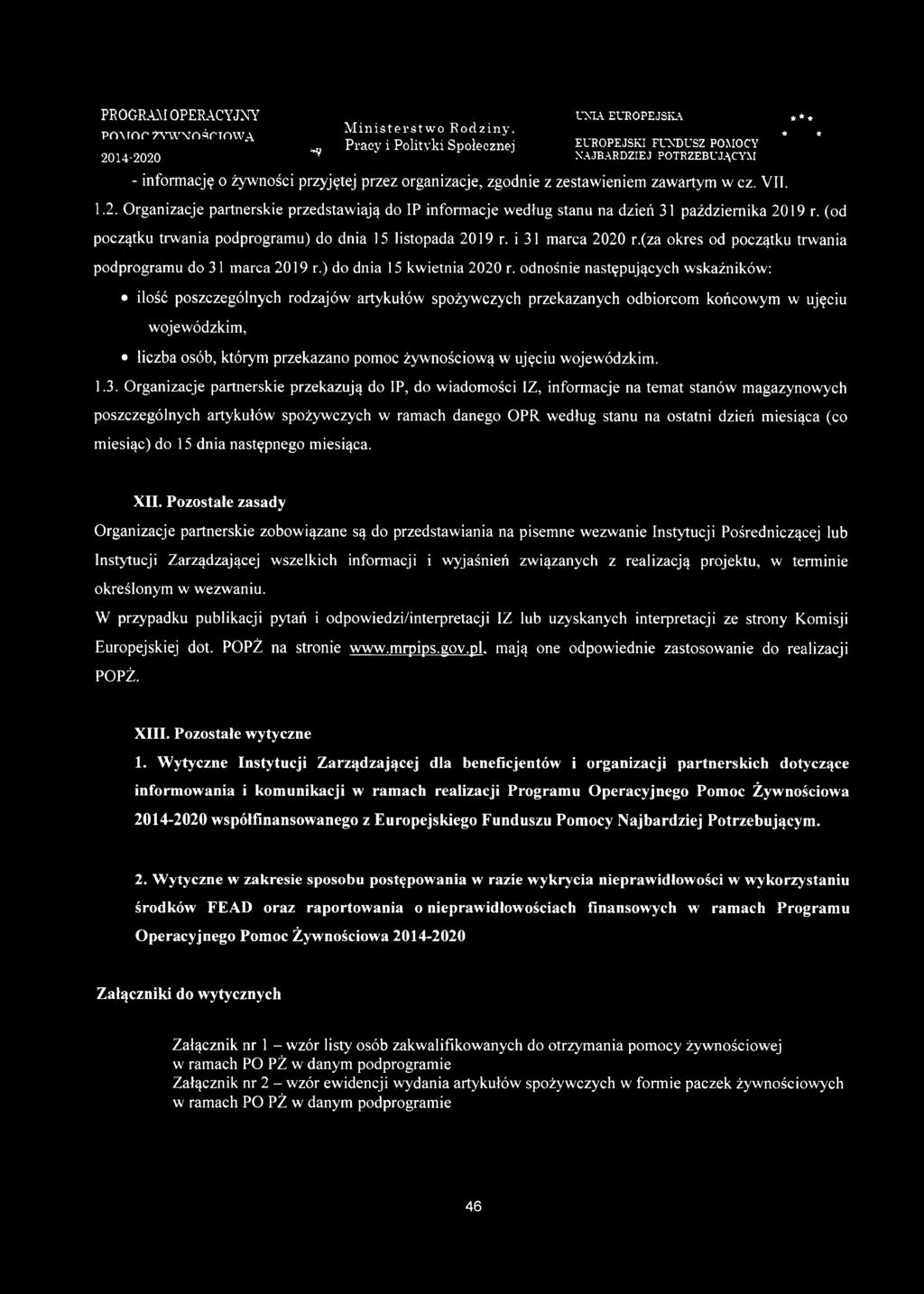 (od początku trwania podprogramu) do dnia 15 listopada 2019 r. i 31 marca 2020 r.(za okres od początku trwania podprogramu do 31 marca 2019 r.) do dnia 15 kwietnia 2020 r.