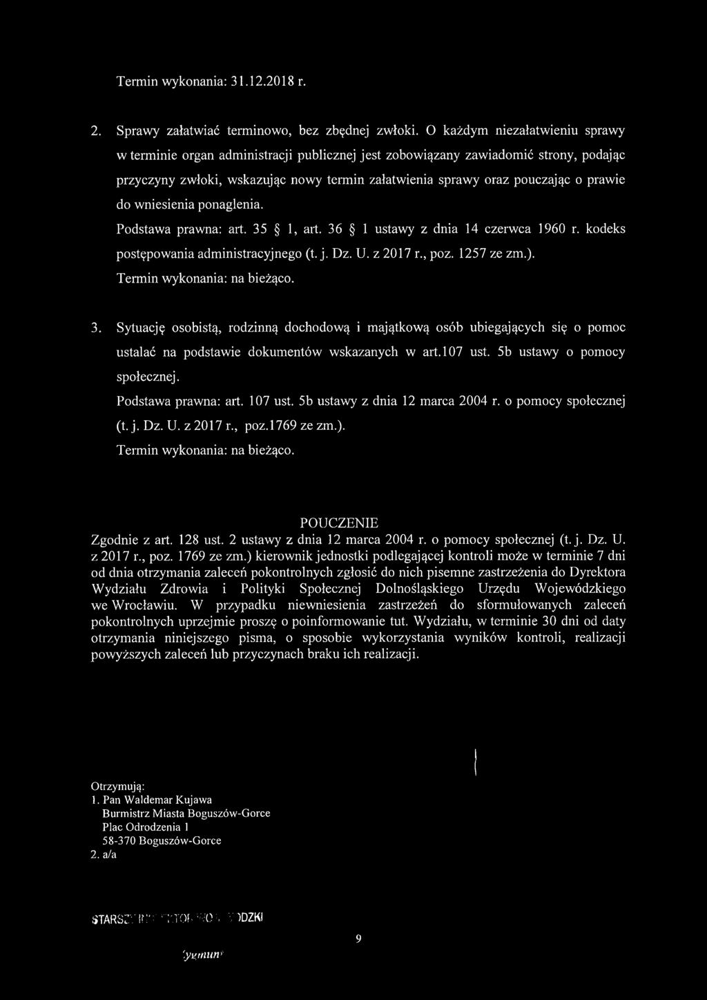 do wniesienia ponaglenia. Podstawa prawna: art. 35 1, art. 36 1 ustawy z dnia 14 czerwca 1960 r. kodeks postępowania administracyjnego (t. j. Dz. U. z 2017 r., poz. 1257 ze zm.).