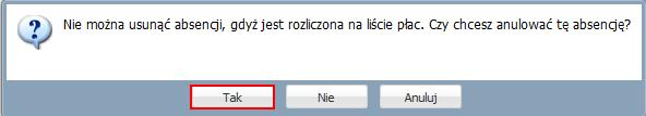 Płace VULCAN. Jak anulować absencję pracownika rozliczoną na zatwierdzonej liście płac? 2/5 Potwierdź chęć wykonania operacji usunięcia, a następnie wyraź zgodę na anulowanie absencji.