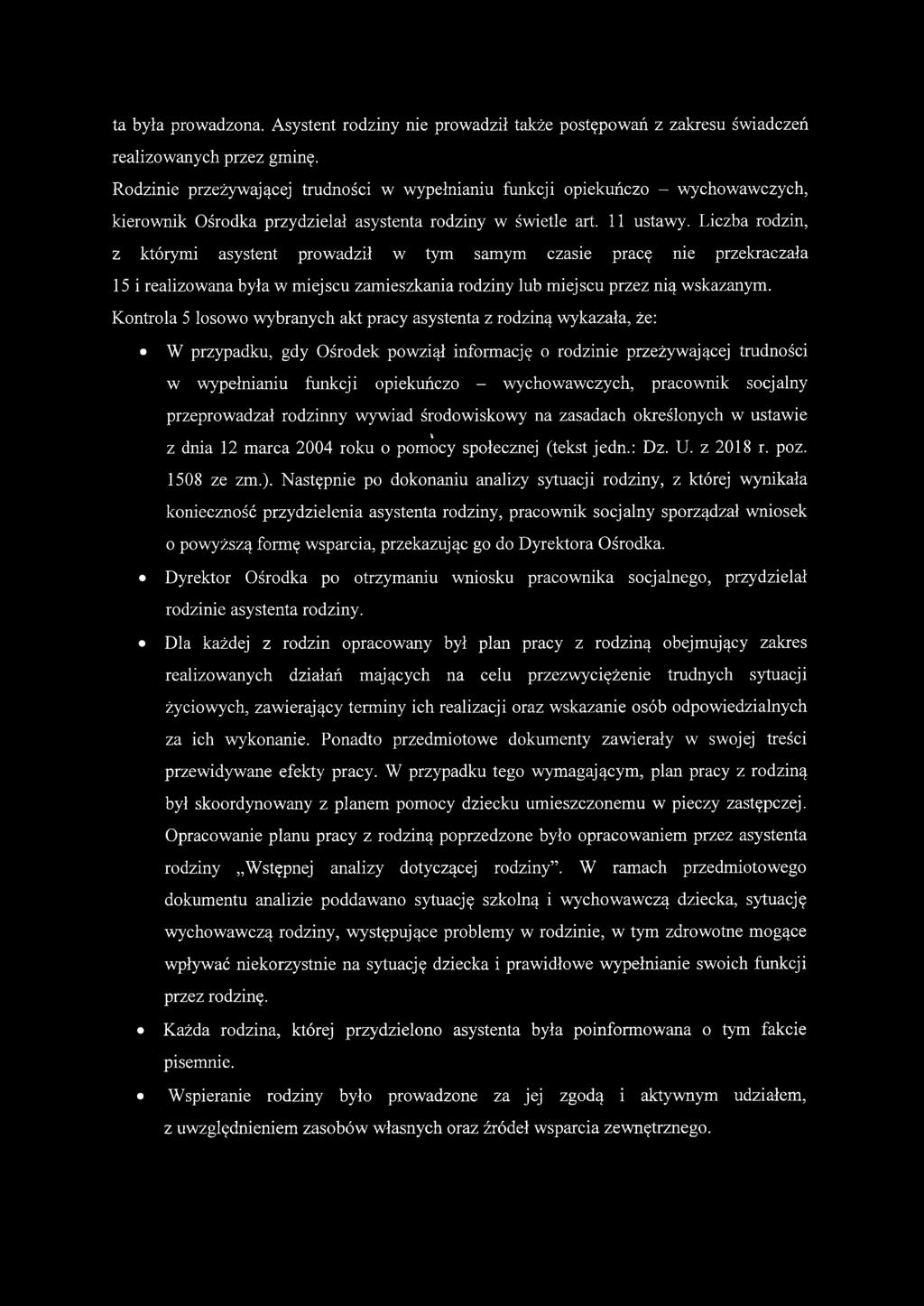 ta była prowadzona. Asystent rodziny nie prowadził także postępowań z zakresu świadczeń realizowanych przez gminę.