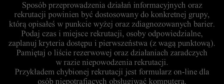 ma trudniejszy dostęp do szkoleń czy zatrudnienia, wskaż jakie są tego przyczyny. Za ww. informacje, możesz uzyskać 1 punkt za pierwsze kryterium standardu minimum.