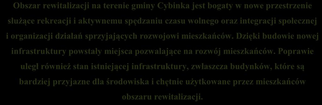 II. PROCES REWITALIZACJI II.1 Wizja obszaru rewitalizacji Wizja to ważny element każdego dokumentu o charakterze strategicznym.