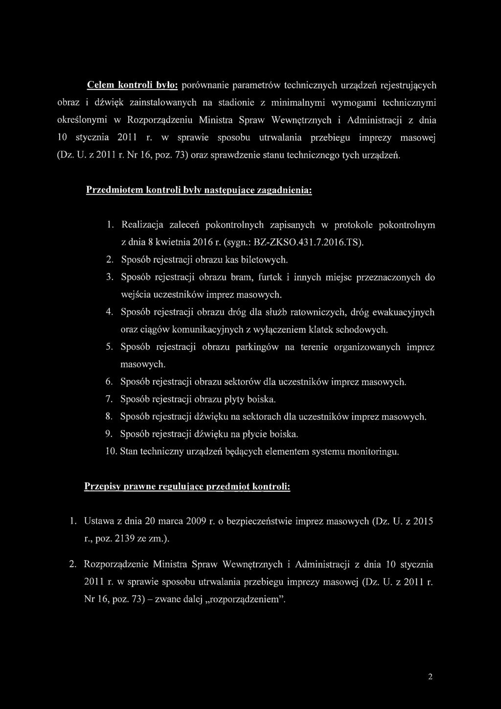 73) oraz sprawdzenie stanu technicznego tych urządzeń. Przedmiotem kontroli były następujące zagadnienia: 1.