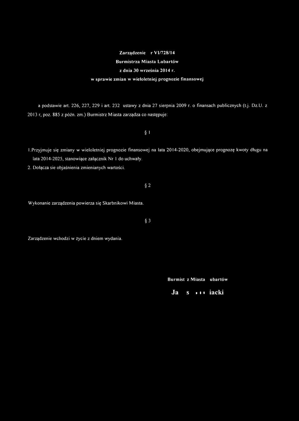 ) Burmistrz Miasta zarządza co następuje: I I.