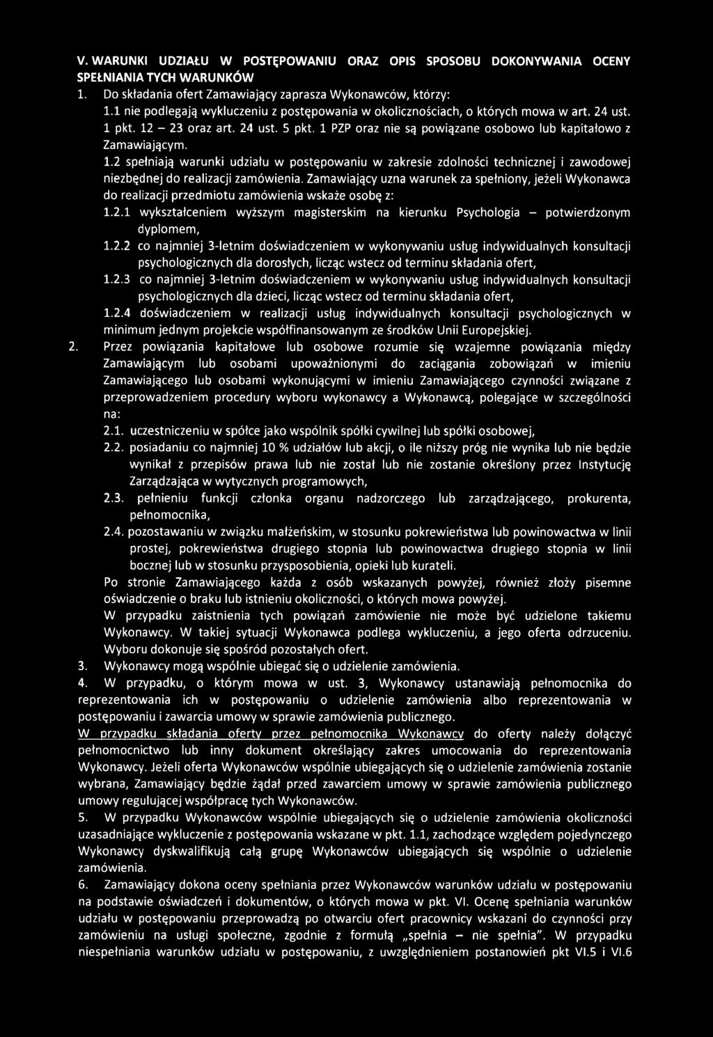 V. WARUNKI UDZIAŁU W POSTĘPOWANIU ORAZ OPIS SPOSOBU DOKONYWANIA OCENY SPEŁNIANIA TYCH WARUNKÓW 1. Do składania ofert Zamawiający zaprasza Wykonawców, którzy: 1.