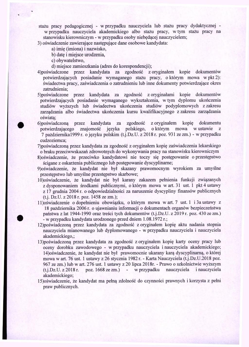 stażu pracy pedagogicznej - w przypadku nauczyciela lub stażu pracy dydaktycznej - w przypadku nauczyciela akademickiego albo stażu pracy, w tym stażu pracy na stanowisku kierowniczym - w przypadku