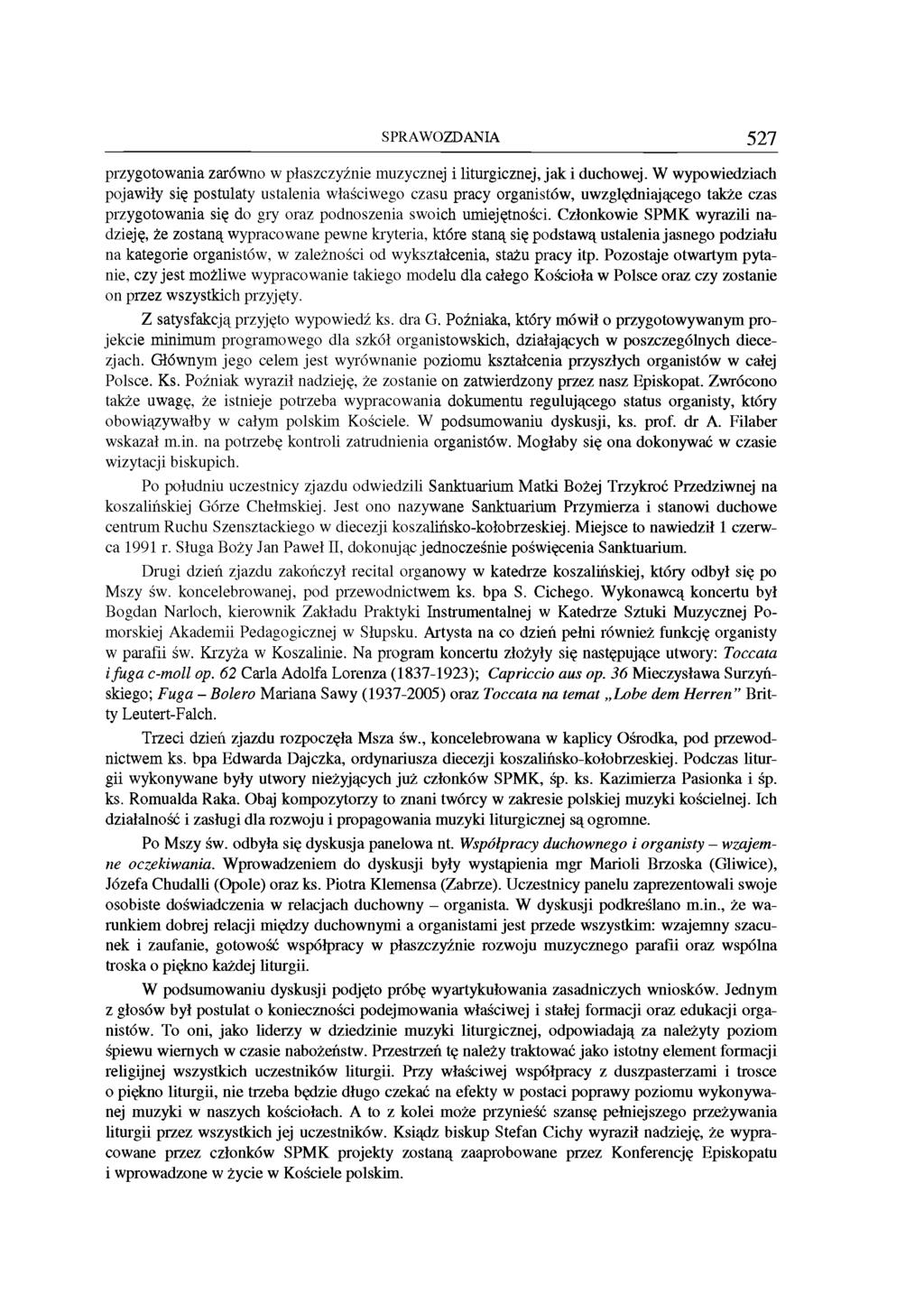 SPR A W O Z D A N IA 527 przygotowania zarówno w płaszczyźnie muzycznej i liturgicznej, jak i duchowej.
