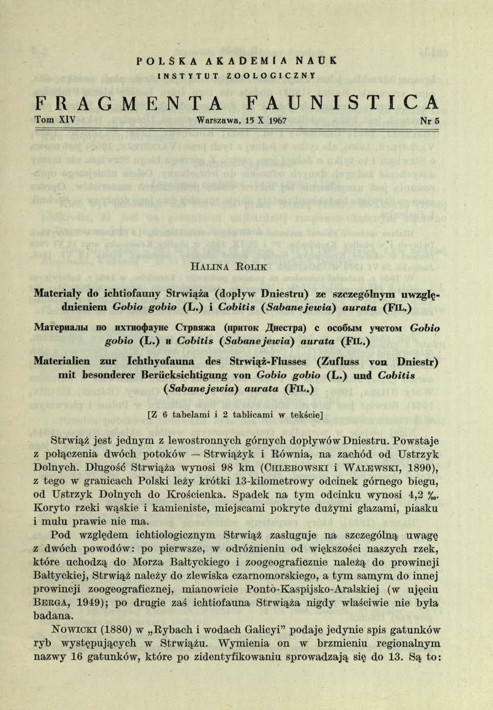 POLSKA AKADEMIA NAtJK INSTYTUT ZOOLOGICZNY FRAGMENTA FAUNISTICA Tom XIV Warszawa, 5 X 967 Nr 5 H a l in a R o lik Materiały do ichtiofauny Strwiąża (dopływ D niestru) ze szczególnym uw zględnieniem G