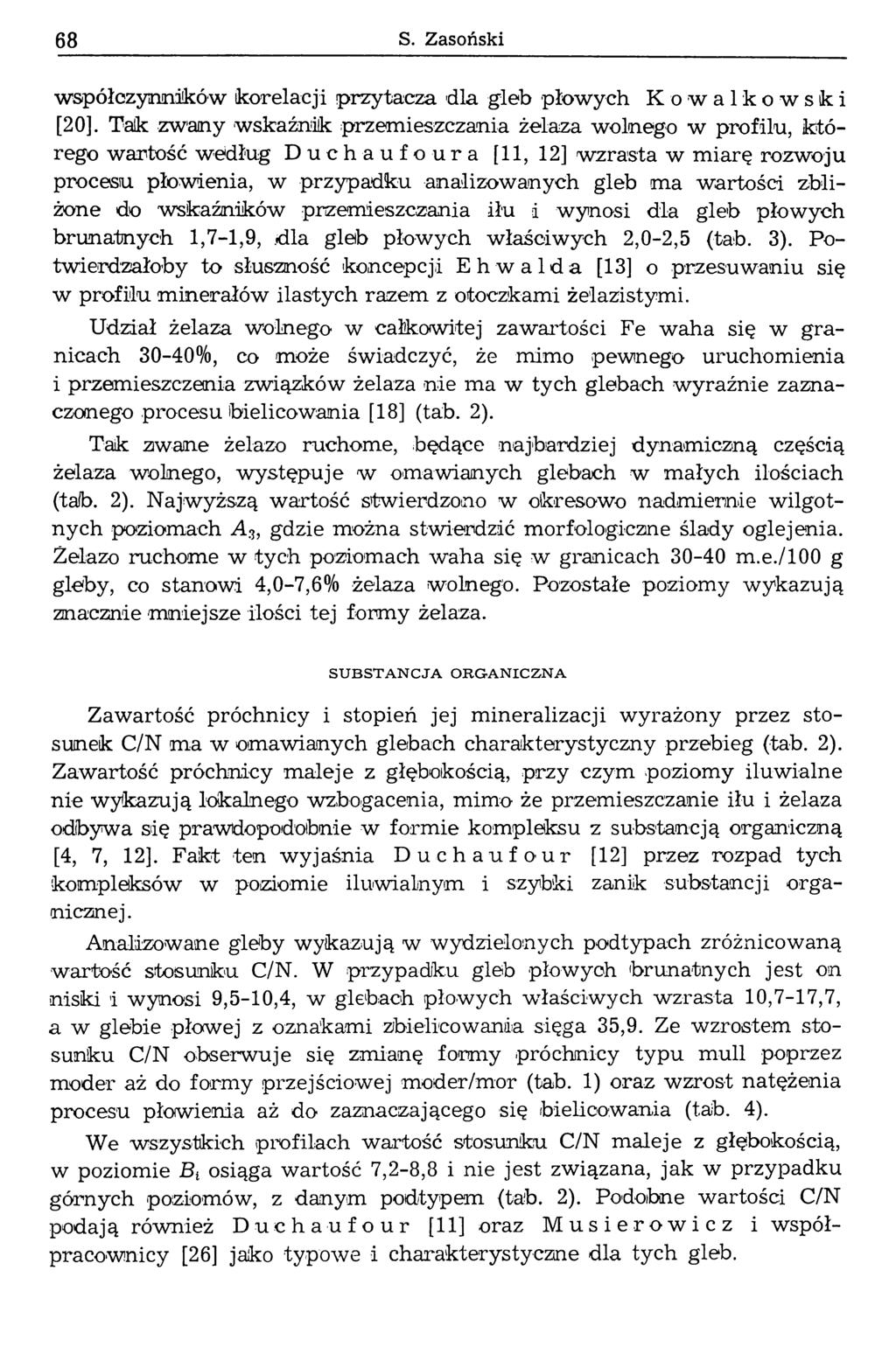 68 S. Zaso ń sk i współczynników korelacji przytacza dla gleb płowych Kowalkowski [20].