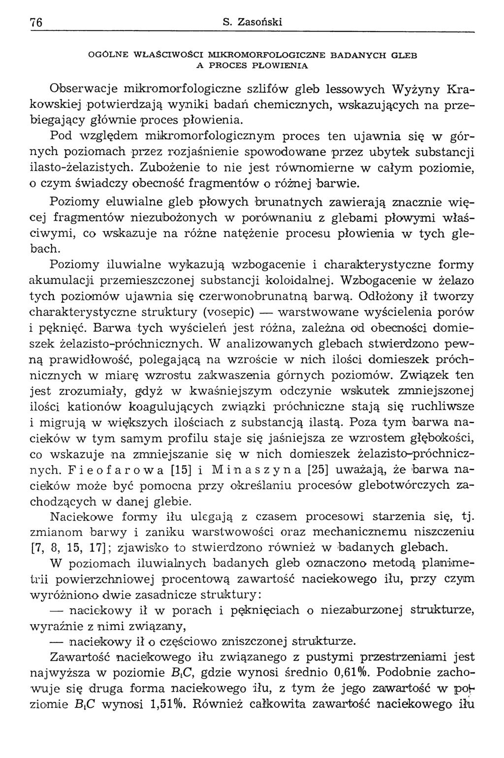 76 S. Z aso ń sk i O G Ó LN E W Ł A Ś C IW O Ś C I M IK R O M O R F O L O G IC Z N E B A D A N Y C H G LE B A PR OCES P Ł O W IE N IA Obserwacje mikromorfologiczne szlifów gleb lessowych Wyżyny