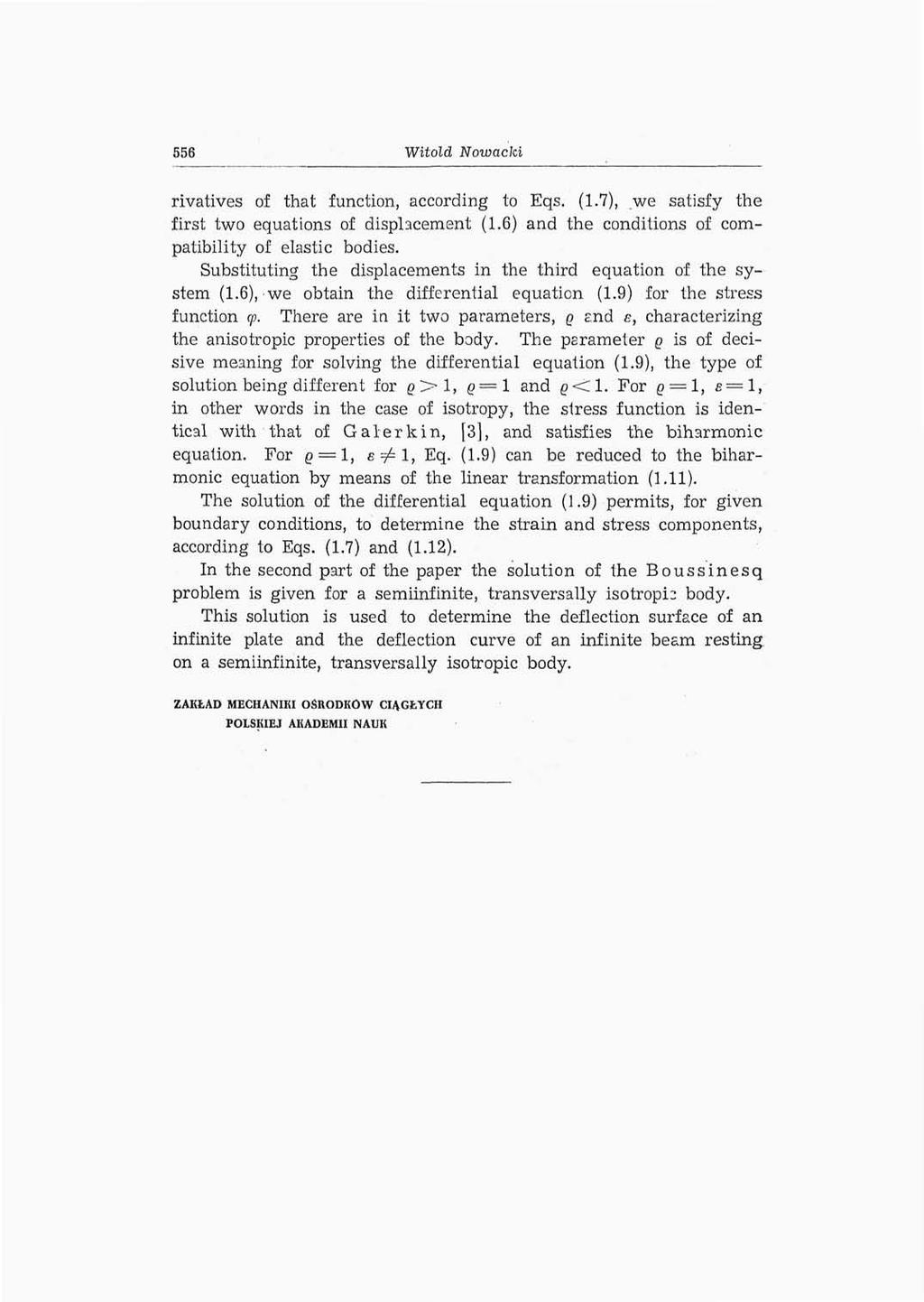 556 Witold Nowacki rivatives of that function, according to Eqs. (1.7),.we satisfy the first two equations of displacement (1.6) and the conditions of compatibility of elastic bodies.