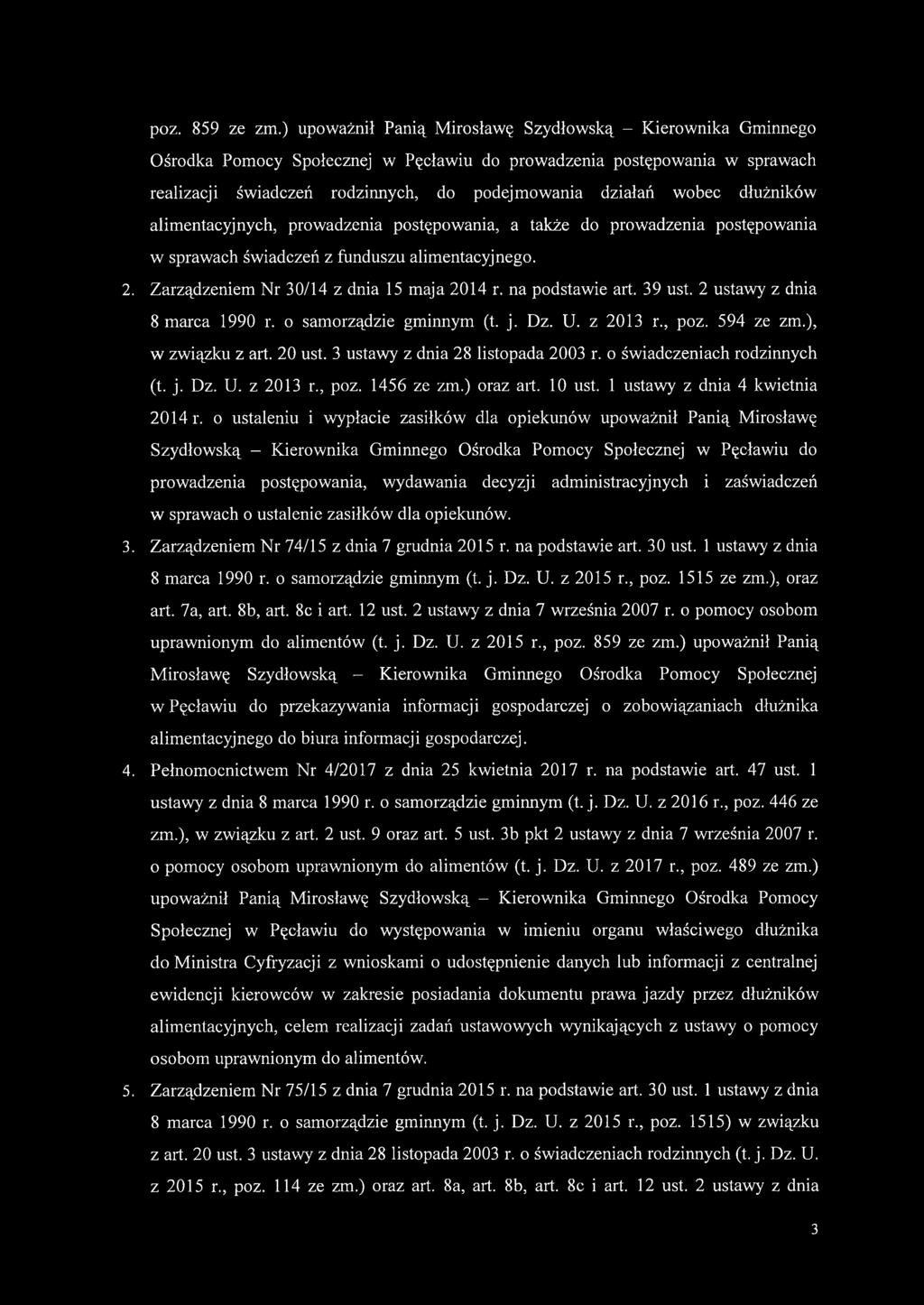 dłużników alimentacyjnych, prowadzenia postępowania, a także do prowadzenia postępowania w sprawach świadczeń z funduszu alimentacyjnego. 2. Zarządzeniem Nr 30/14 z dnia 15 maja 2014 r.