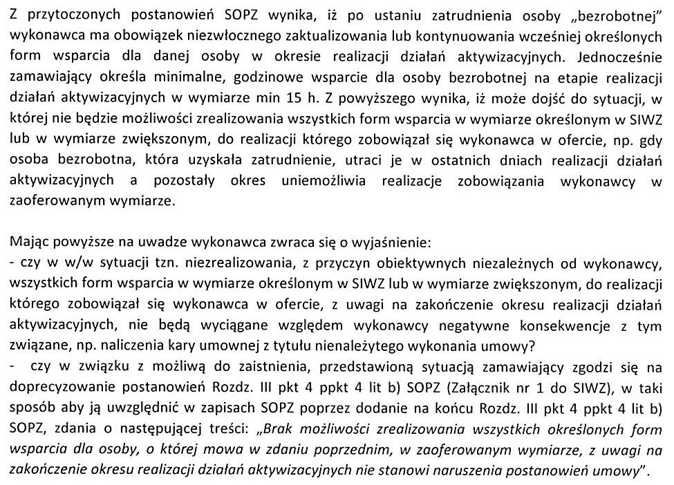 Zamawiający nie określa, jakiego rodzaju formy wsparcia powinny być świadczone wobec uczestników zlecania a także, na którym z etapów powinny występować.