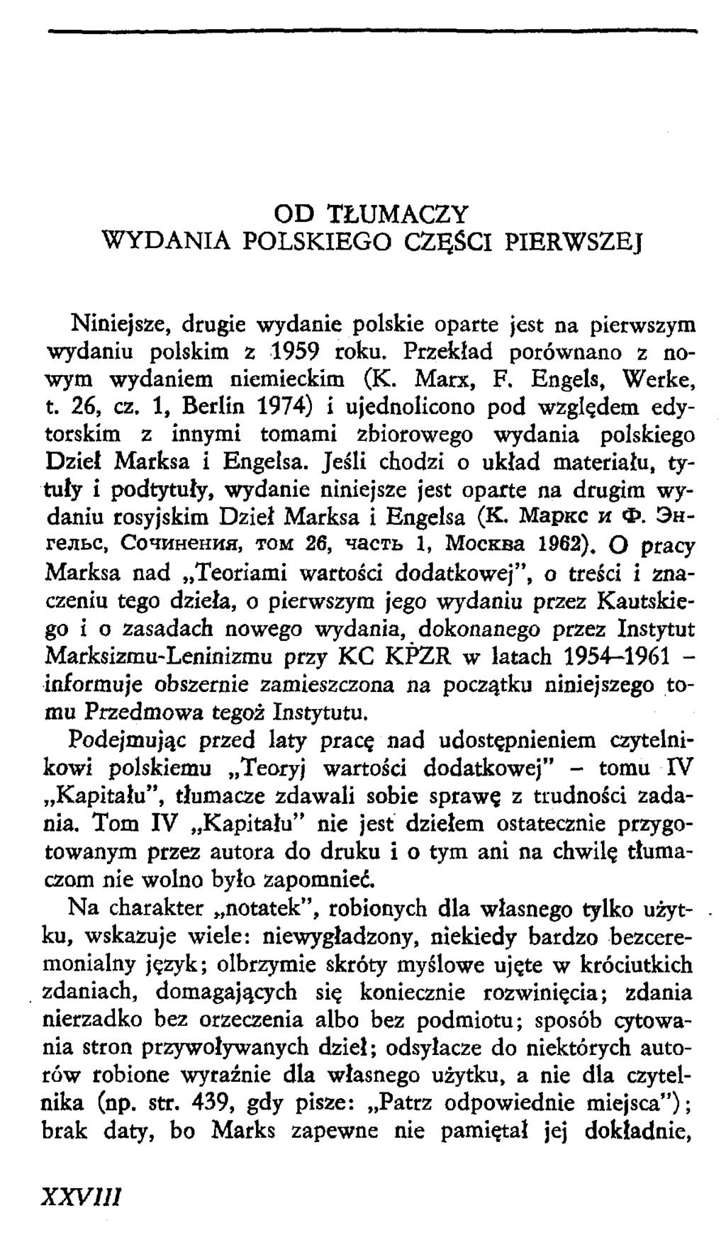 OD TŁUMACZY WYDANIA POLSKIEGO CZĘŚCI PIERWSZEJ Niniejsze, drugie wydanie polskie oparte jest na pierwszym wydaniu polskim z 1959 roku. Przekład porównano z nowym wydaniem niemieckim (K. Marx, F.
