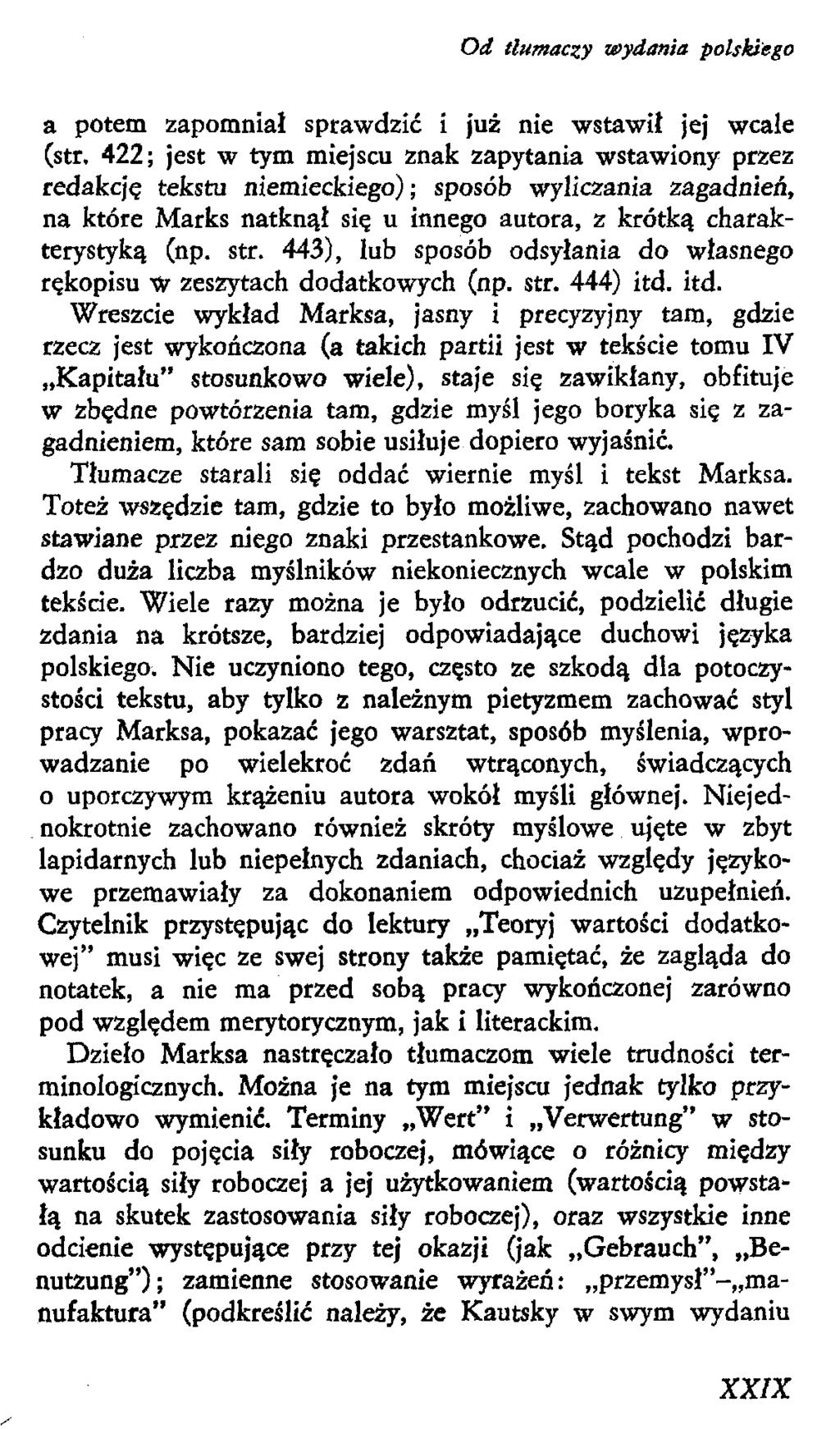 a potem zapomniał sprawdzić i już nie wstawił jej wcale (str, 422; jest w tym miejscu znak zapytania wstawiony przez redakcję tekstu niemieckiego); sposób wyliczania zagadnień, na które Marks natknął