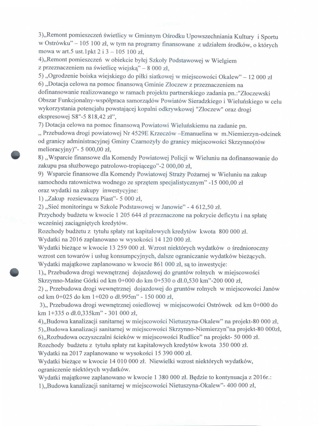 3),,Remnt mieszczen swietlicy w Gminnym Osrdku Uwszechniania Kultury i Srtu w Ostrwku" - 105 100 zl, w tym na rgramy fmanswane z udzialem srdkw, ktrych mwawart.5 ust.