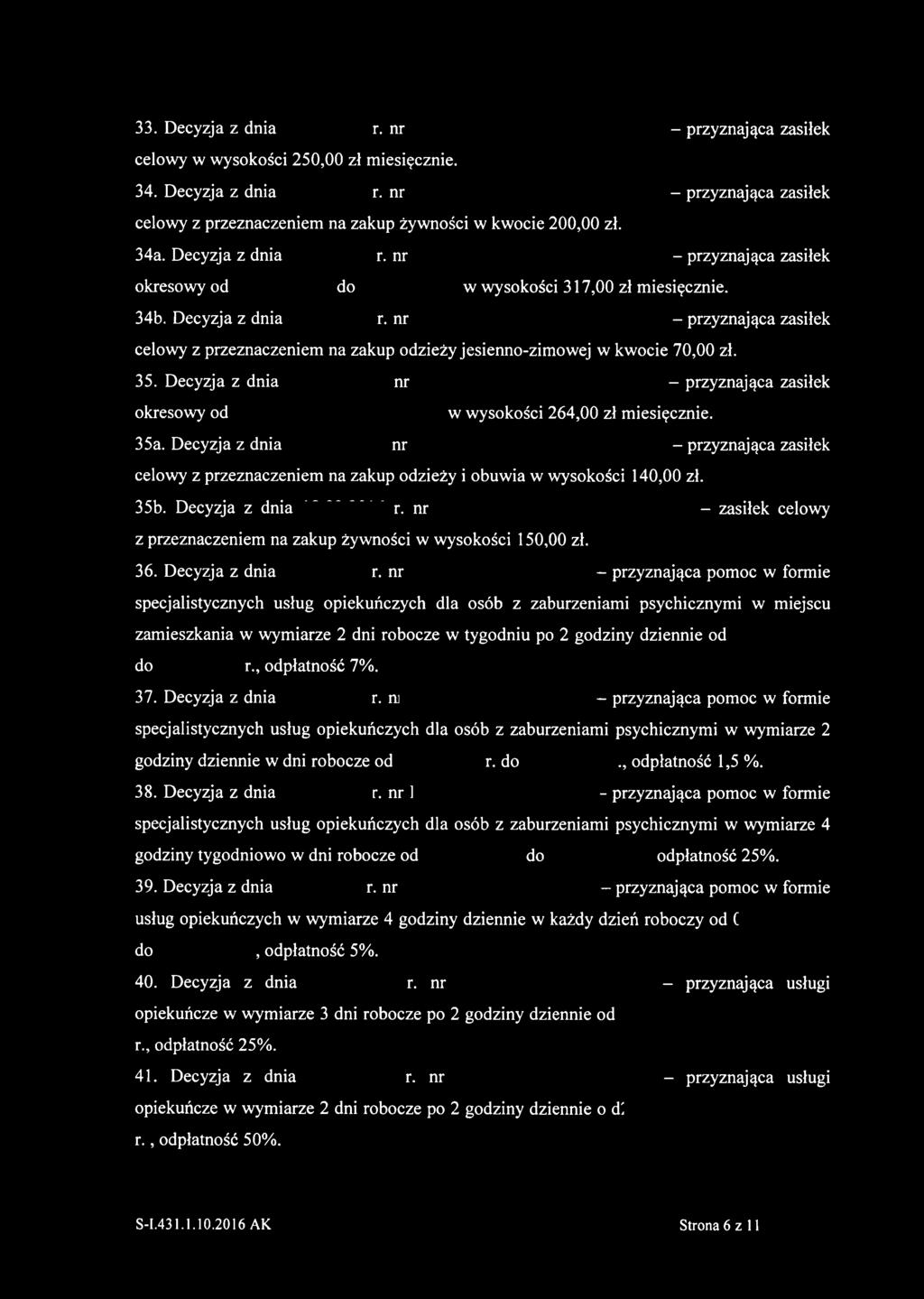 35. Decyzja z dnia nr - przyznająca zasiłek okresowy od w wysokości 264,00 zł miesięcznie. 35a.