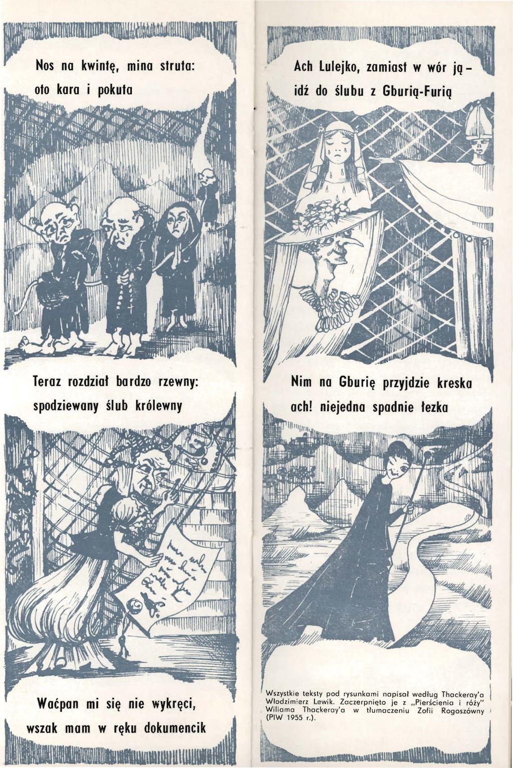 =.: oto karo i pokuta Ach Lulejko, zamiast w wór jq - idź do ślubu z Gburiq-Furiq Teraz rnzdział ba rdzo rzewny: spodziewany ślub królewny Nim na Gburię przyjdzie kresko ach!