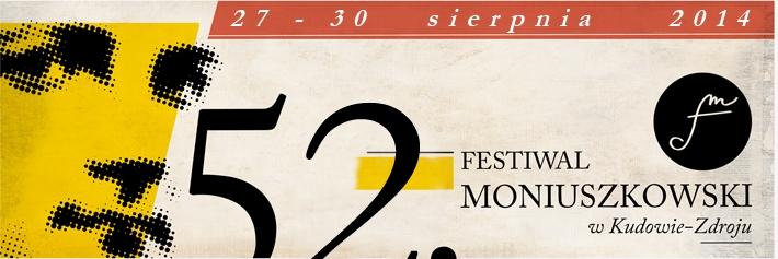 27-30 sierpnia 2014 Więcej informacji na: http://www.festiwalmoniuszkowski.pl/ godz. 12.