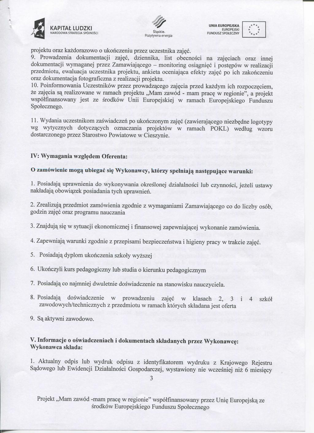 FUNDUSZ 5PDLECZNY projektu oraz kazdorazowo o ukonczeniu przez uczestnika zaj?c. 9.