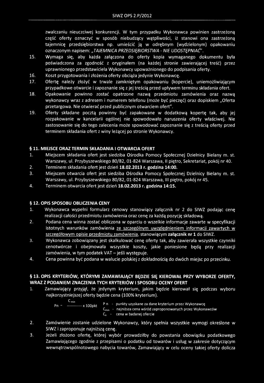 umieścić ją w odrębnym (wydzielonym) opakowaniu oznaczonym napisem: TAJEMNICA PRZEDSIĘBIORSTWA - NIE UDOSTĘPNIAĆ". 15.