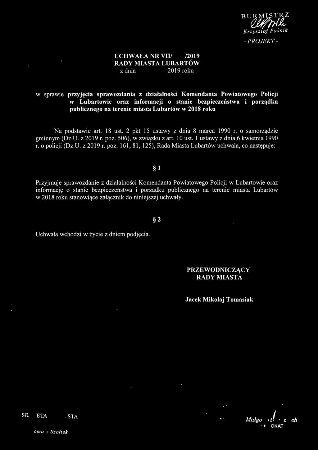 506), W związku z art. 10 ust. 1 ustawy z dnia 6 kwietnia 1990 r. o policji (Dz.U. z 2019 r. poz.