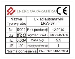 . OZNACZENIE ZNAKIEM CE Oznaczenie znakiem CE wykonano w 2010r. Oznaczenie wykonane jest na tabliczce znamionowej LRW-37r umieszczonej na bocznej ścianie. Tabliczka znamionowa pokazana jest na rys. 5.