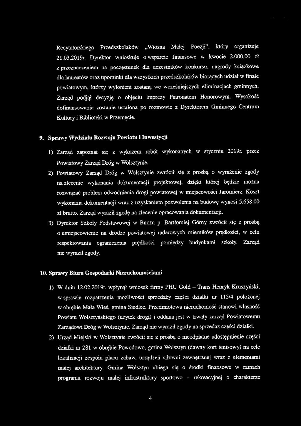 zostaną we wcześniejszych eliminacjach gminnych. Zarząd podjął decyzję o objęciu imprezy Patronatem Honorowym.