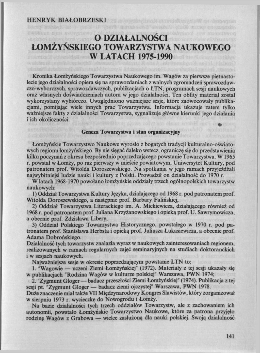 HENRYK BIAŁOBRZESKI O DZIAŁALNOŚCI ŁOMŻYŃSKIEGO TOWARZYSTWA NAUKOWEGO W LATACH 1975-1990 Kronika Łomżyńskiego Towarzystwa Naukowego im.