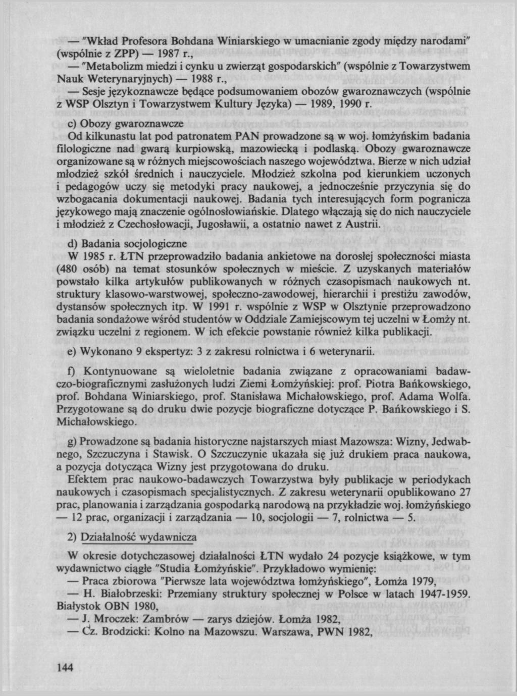 "Wkład Profesora Bohdana Winiarskiego w umacnianie zgody między narodami" (wspólnie z ZPP) 1987 r.