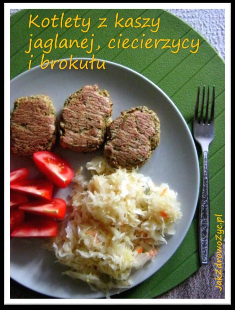 KOTLETY Z KASZY JAGLANEJ, CIECIERZY I BROKUŁU 1 mały brokuł 1 i 1/2 szklanki ugotowanej kaszy jaglanej 1 i 1/2 szklanki ugotowanej ciecierzycy pieprz, sól 2 ząbki czosnku 2 łyżki oleju 2 łyżki