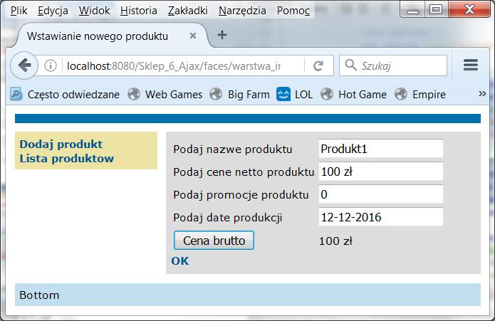 1.6. Wynik działania znacznika <f:ajax execute="cena promocja" render="brutto"/> Uwaga: w celu uzyskania wyniku należy kliknąć na przycisk Cena brutto Stan przed naciśnięciem