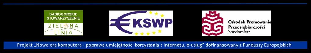 : Nowa era komputera poprawa umiejętności korzystania z internetu, e-usług, finansowanego w ramach Działanie nr 3.