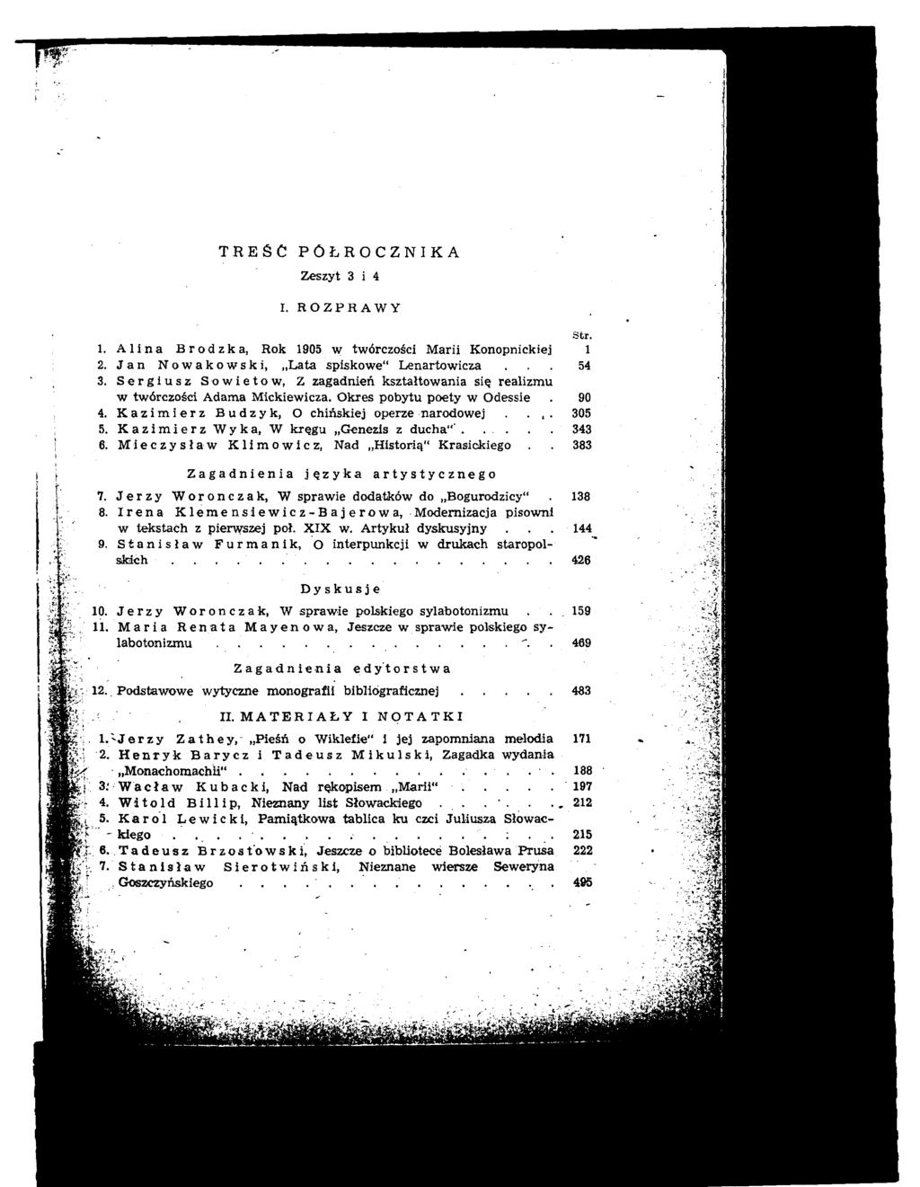 I. ROZPRAWY 1. A 1 i n a B rod z k a, Rok 1905 w tw6rczosci Marii Konopnickiej 1 2. Jan Now a ko ws ki,,,lata spiskowe" Lenal-towicza... 54 3.
