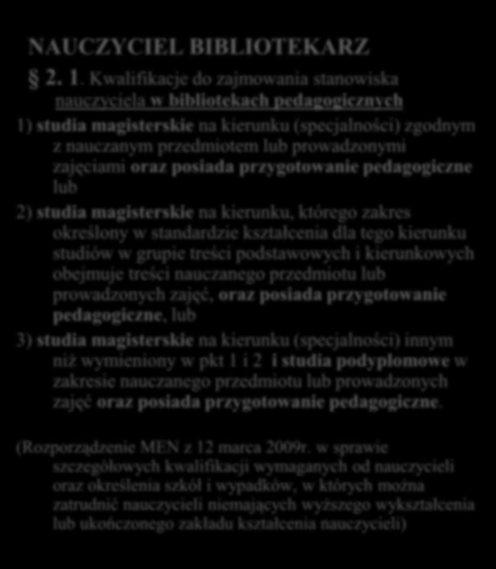 Kwalifikacje NAUCZYCIEL BIBLIOTEKARZ 2. 1.