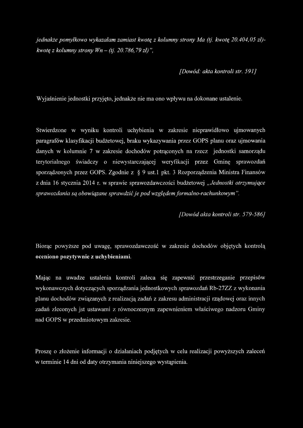 Stwierdzone w wyniku kontroli uchybienia w zakresie nieprawidłowo ujmowanych paragrafów klasyfikacji budżetowej, braku wykazywania przez GOPS planu oraz ujmowania danych w kolumnie 7 w zakresie