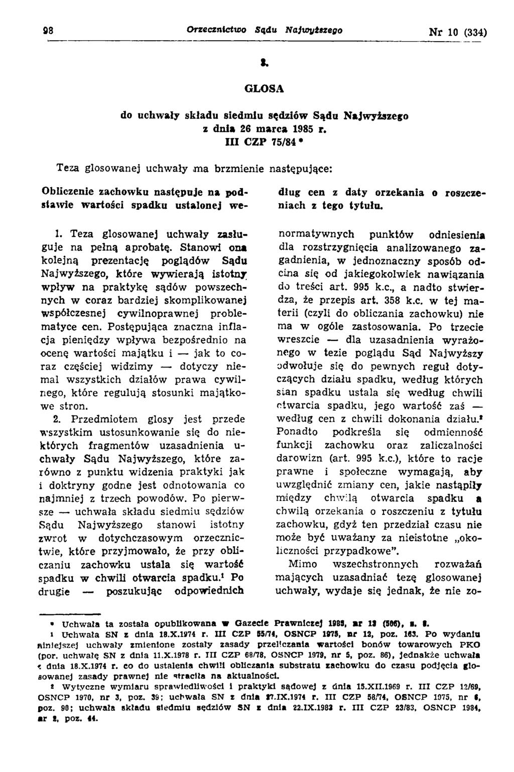 98 O rzecznictw o Sądu N ajw ytszego Nr 10 (334) S. GLOSA do uchwały składu siedmiu sędziów Sądu Najwyższego z dnia 26 marca 1985 r.