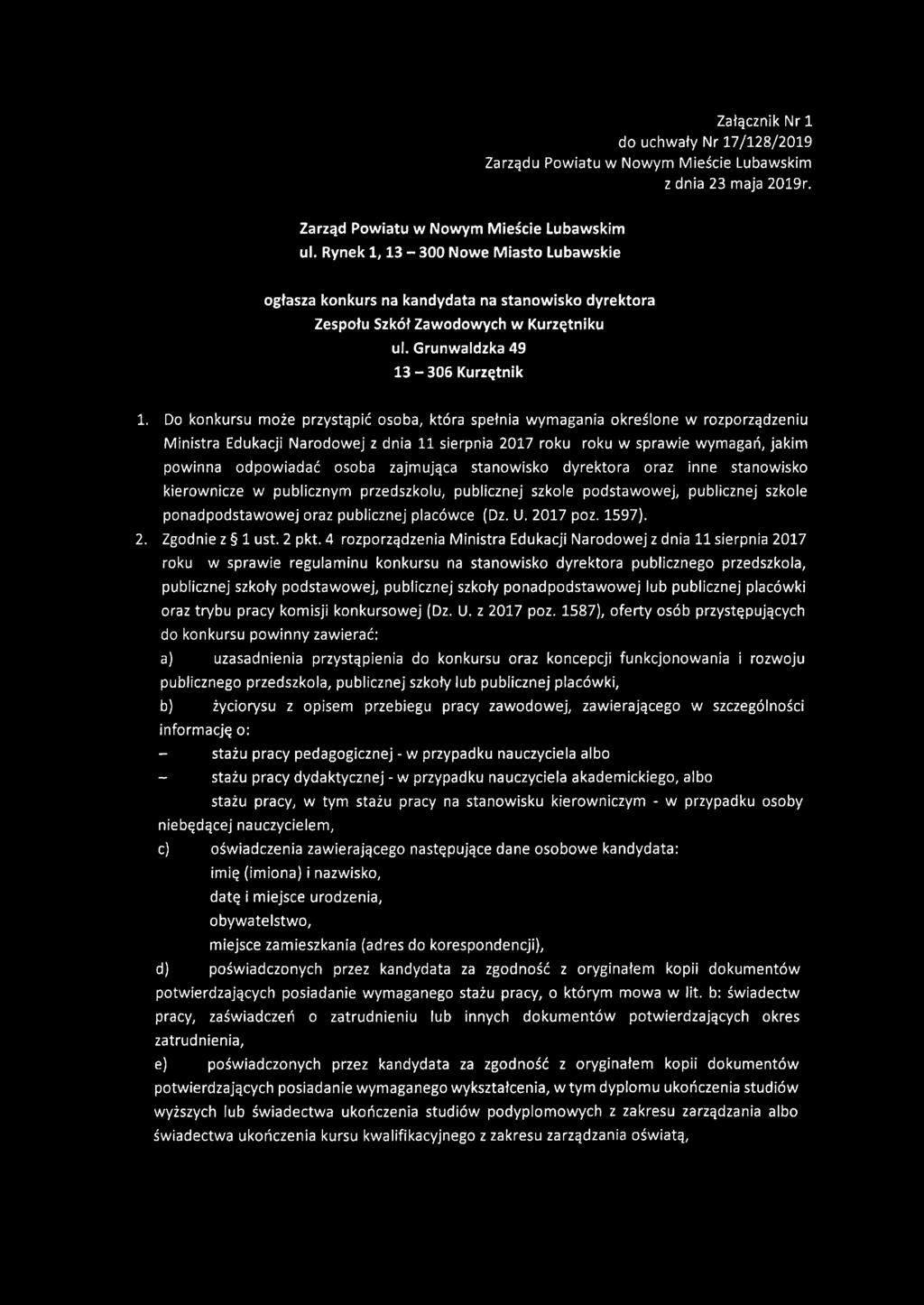 Do konkursu może przystąpić osoba, która spełnia wymagania określone w rozporządzeniu Ministra Edukacji Narodowej z dnia 11 sierpnia 2017 roku roku w sprawie wymagań, jakim powinna odpowiadać osoba