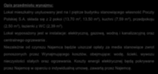 Opis przedmiotu wynajmu: Lokal mieszkalny usytuowany jest na I