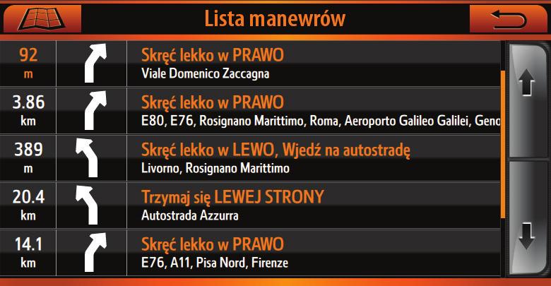 2.3 LISTA MANEWRÓW 2.3.1 Lista manewrów Aby otworzyć listę manewrów, naciśnij wskaźnik manewru na mapie. Wskaźnik manewru 2 3 1 Lista manewrów N Element Opis 1 ODLEGŁOŚĆ DO Od bieżącej pozycji.