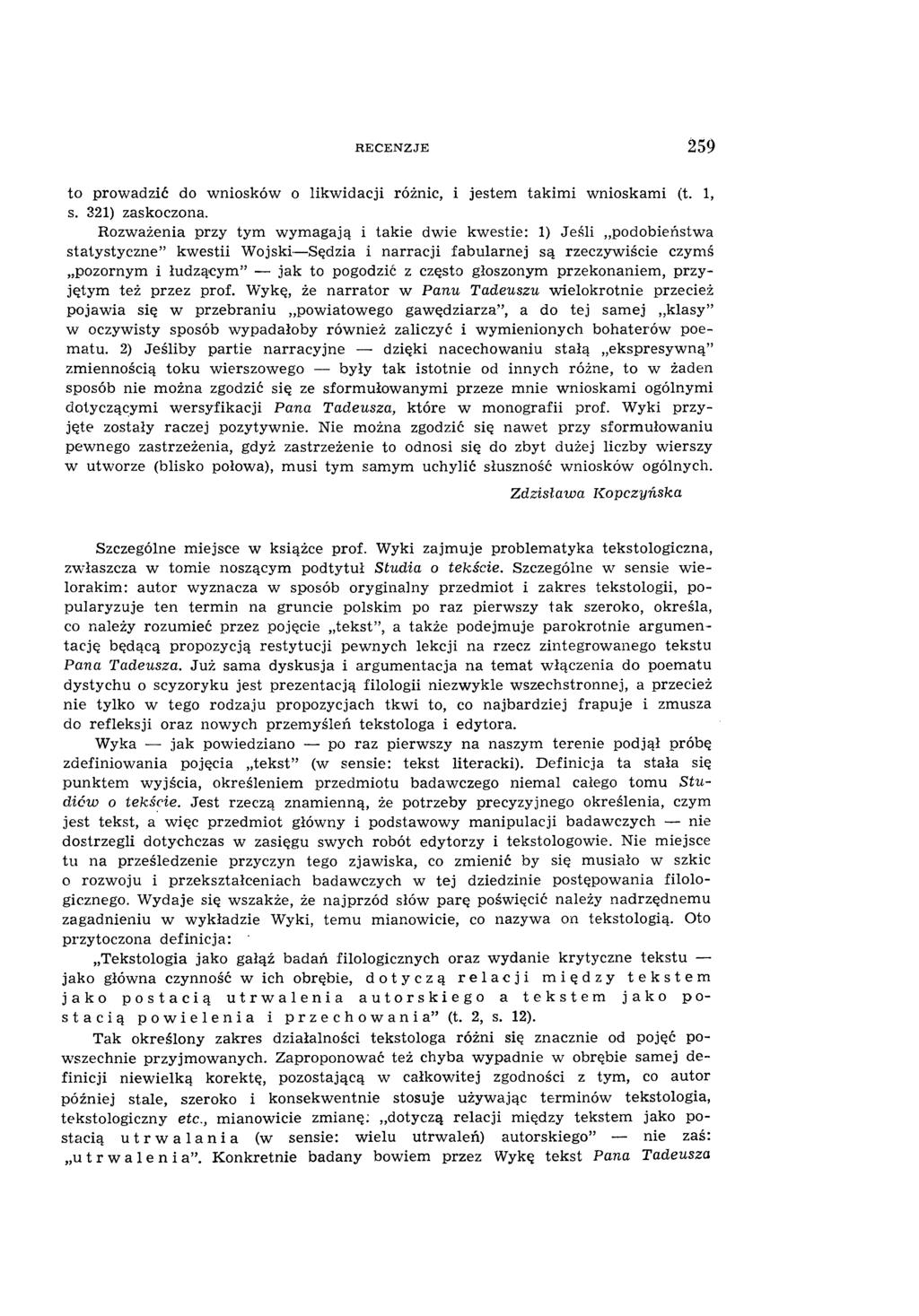 RECENZJE 259 to prowadzić do w niosków o likw idacji różnic, i jestem takim i w nioskam i (t. 1, s. 321) zaskoczona.