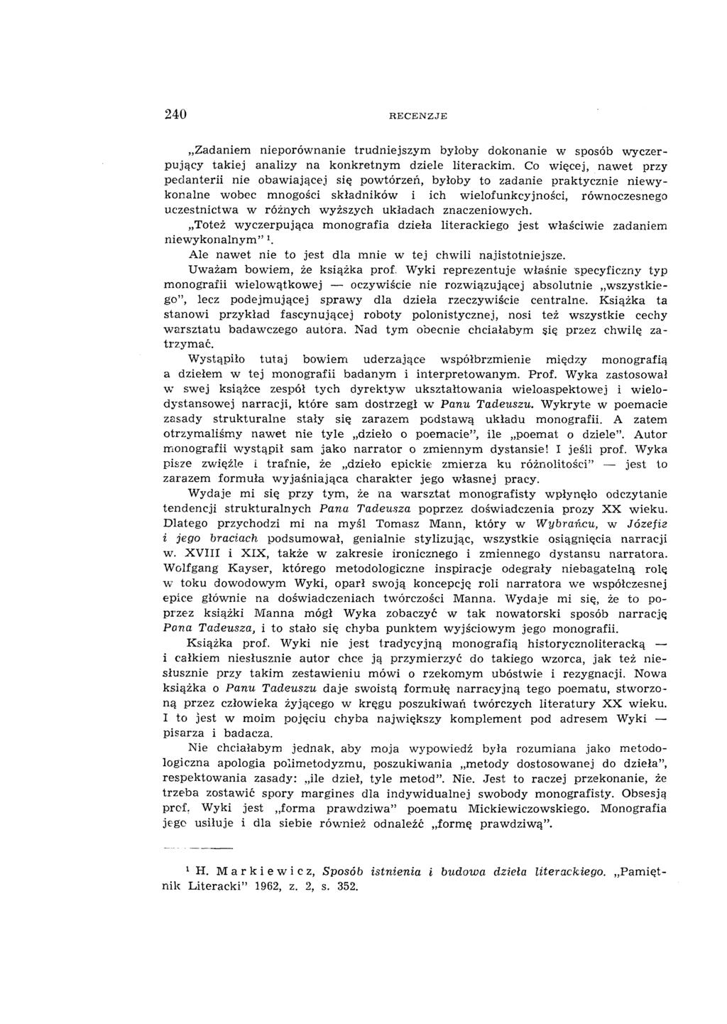 240 RECENZJE Zadaniem nieporów nanie trudniejszym byłoby dokonanie w sposób w yczerpujący takiej analizy na konkretnym dziele literackim.