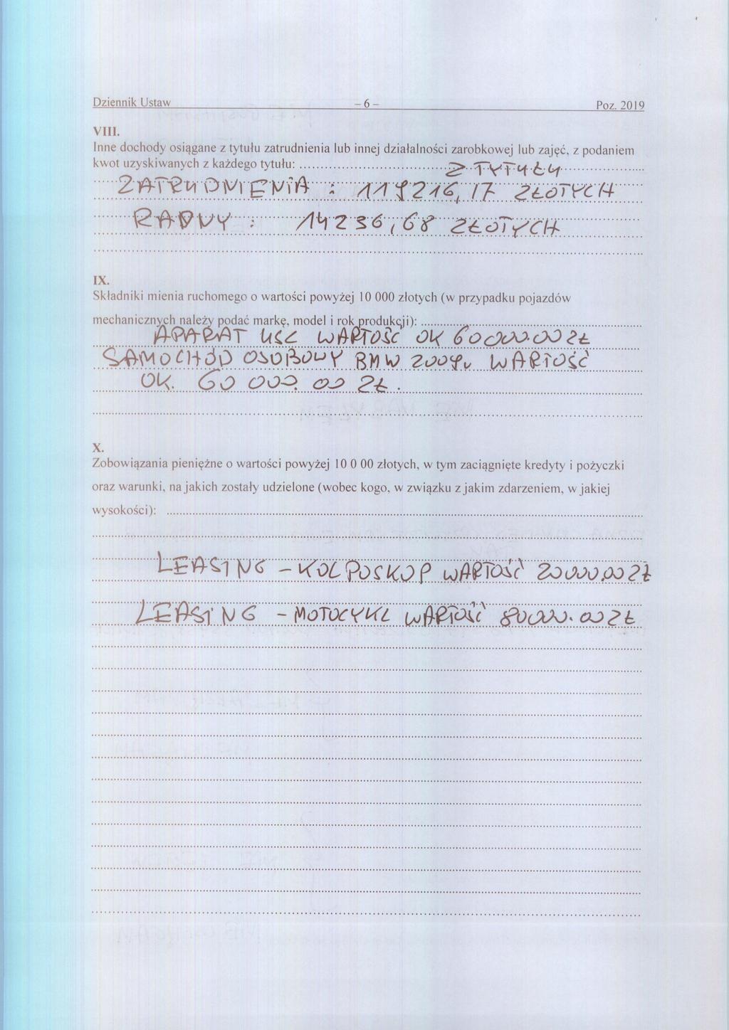 6 Poz. 2019 VIII. Inne dochody osi ągane z tytu łu zatrudnienia lub innej dzia łalno ści zarobkowej lub zaj ęć, z podaniem kwot uzyskiwanych z ka żdego tytu łu:.