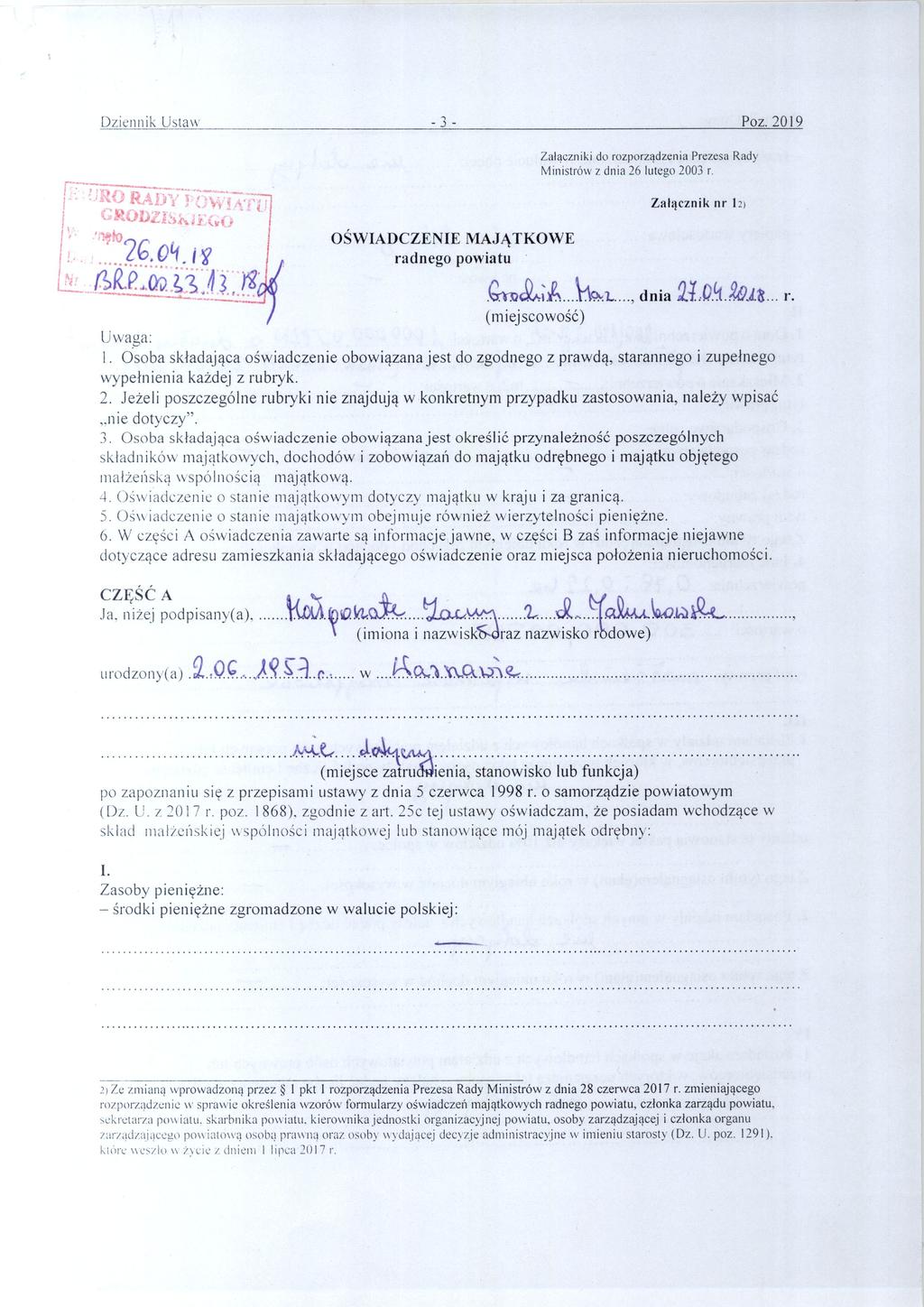 Dziennik Ustaw - 3 - Poz. 2019 Załączniki do rozporz ądzenia Prezesa Rady Ministrów z dnia 26 lutego 2003 r. Za łącznik nr 12)...?G. olf,v...... 13 OŚWIADCZENIE MAJĄTKOWE radnego powiatu.rtrdljn.