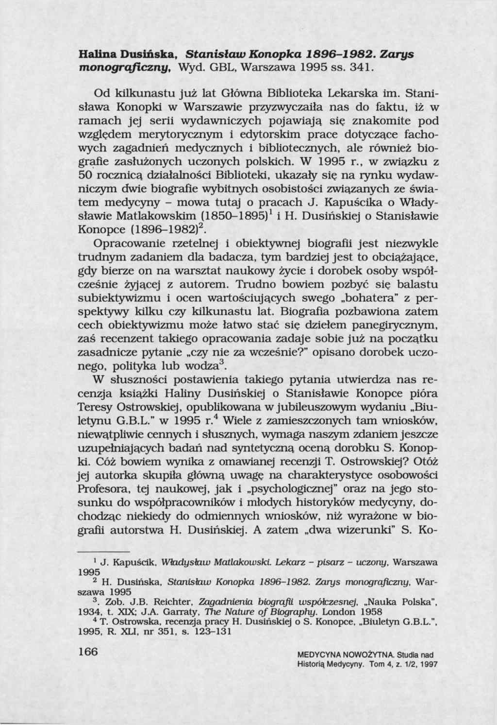 Halina Dusińska, Stanislaw Konopka 1896-1982. Zarys monograficzny, Wyd. GBL, Warszawa 1995 ss. 341. Od kilkunastu już lat Główna Biblioteka Lekarska im.