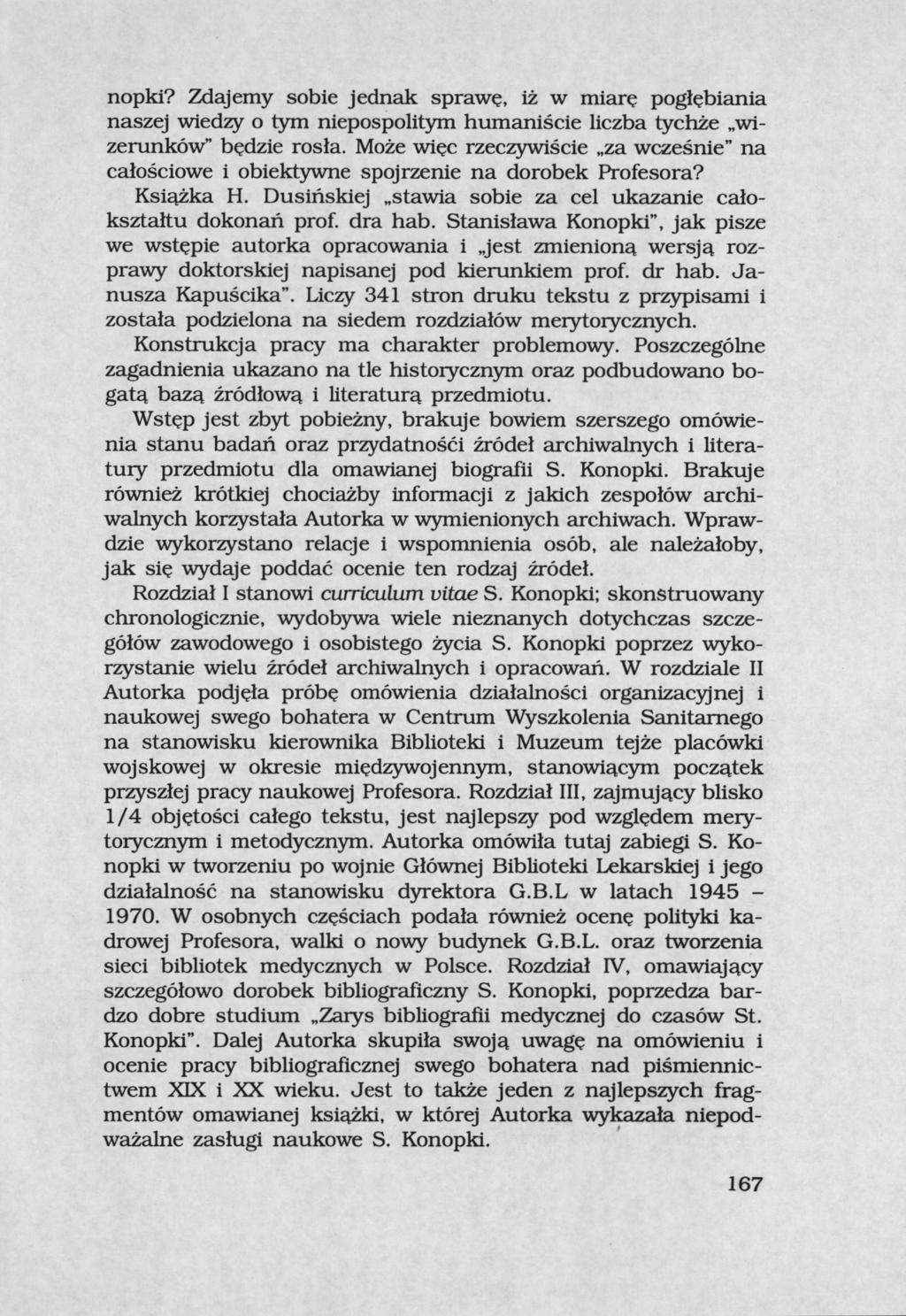 nopki? Zdajemy sobie jednak sprawę, iż w miarę pogłębiania naszej wiedzy o tym niepospolitym humaniście liczba tychże wizerunków" będzie rosła.