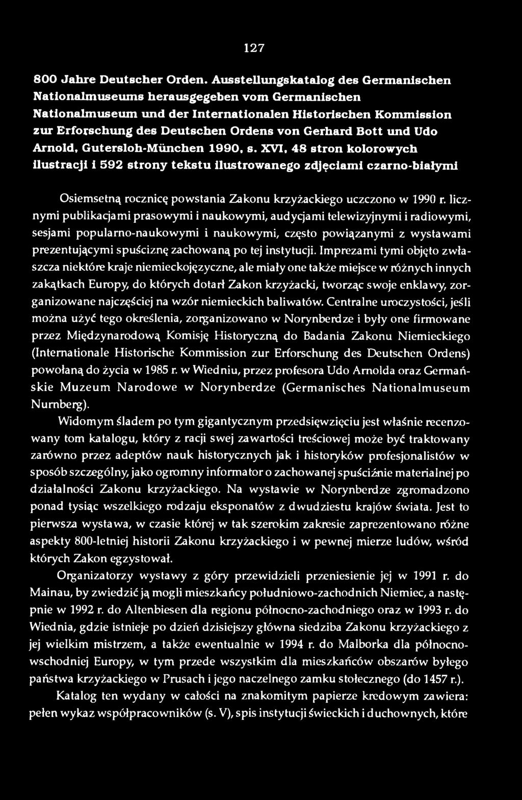 licznymi publikacjami prasowymi i naukowymi, audycjami telewizyjnymi i radiowymi, sesjami popularno-naukowymi i naukowymi, często powiązanymi z wystawami prezentującymi spuściznę zachowaną po tej