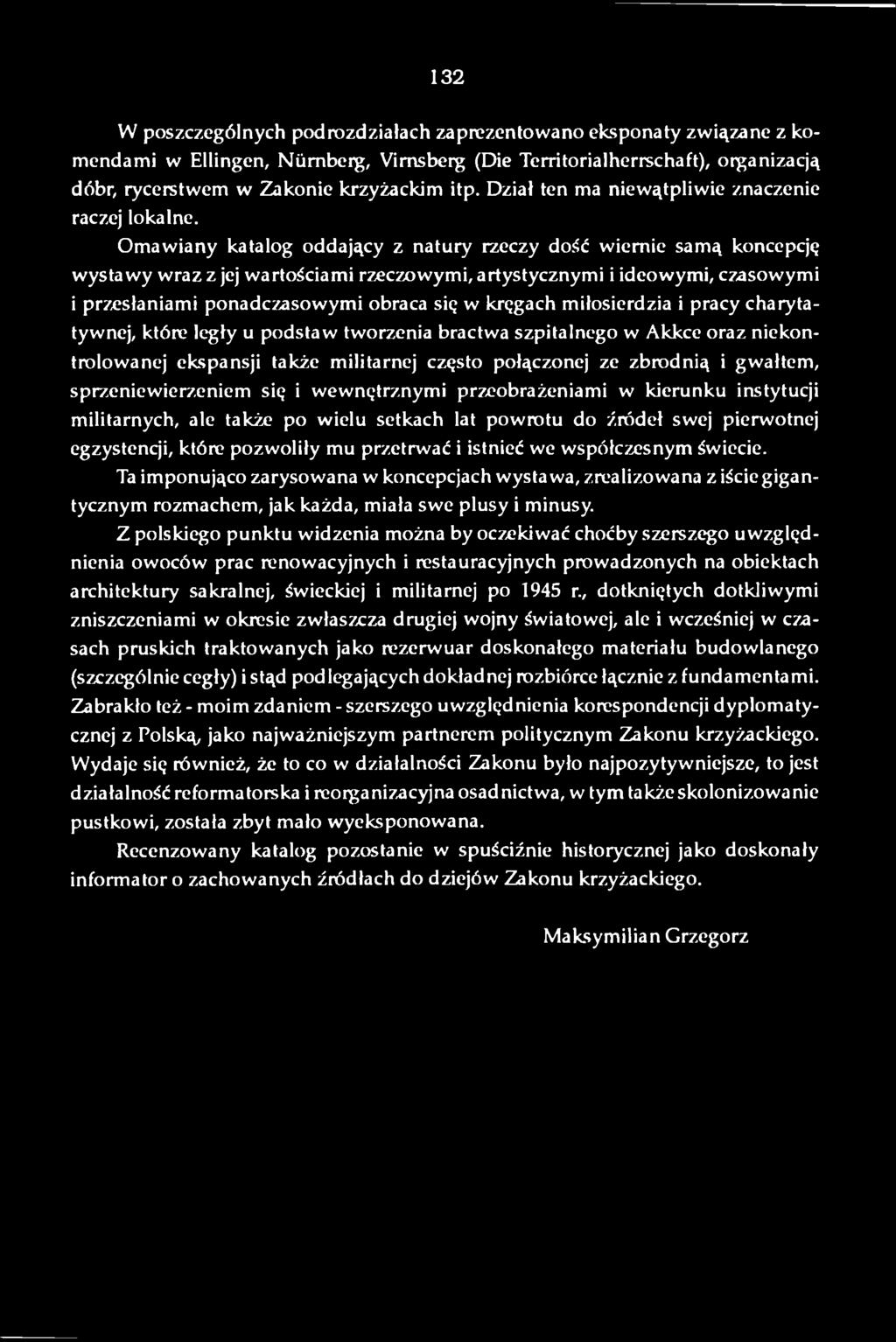 sprzeniewierzeniem się i wewnętrznymi przeobrażeniami w kierunku instytucji militarnych, ale także po wielu setkach lat powrotu do źródeł swej pierwotnej egzystencji, które pozwoliły mu przetrwać i