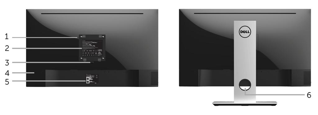 Widok z tyłu Widok z tyłu z podstawą monitora Etykieta Opis Użyj 1 Otwory montażowe VESA (100 mm x 100 mm - za podłączoną pokrywą podstawy) 2 Etykieta z oznaczeniami prawnymi 3 Przycisk odłączania